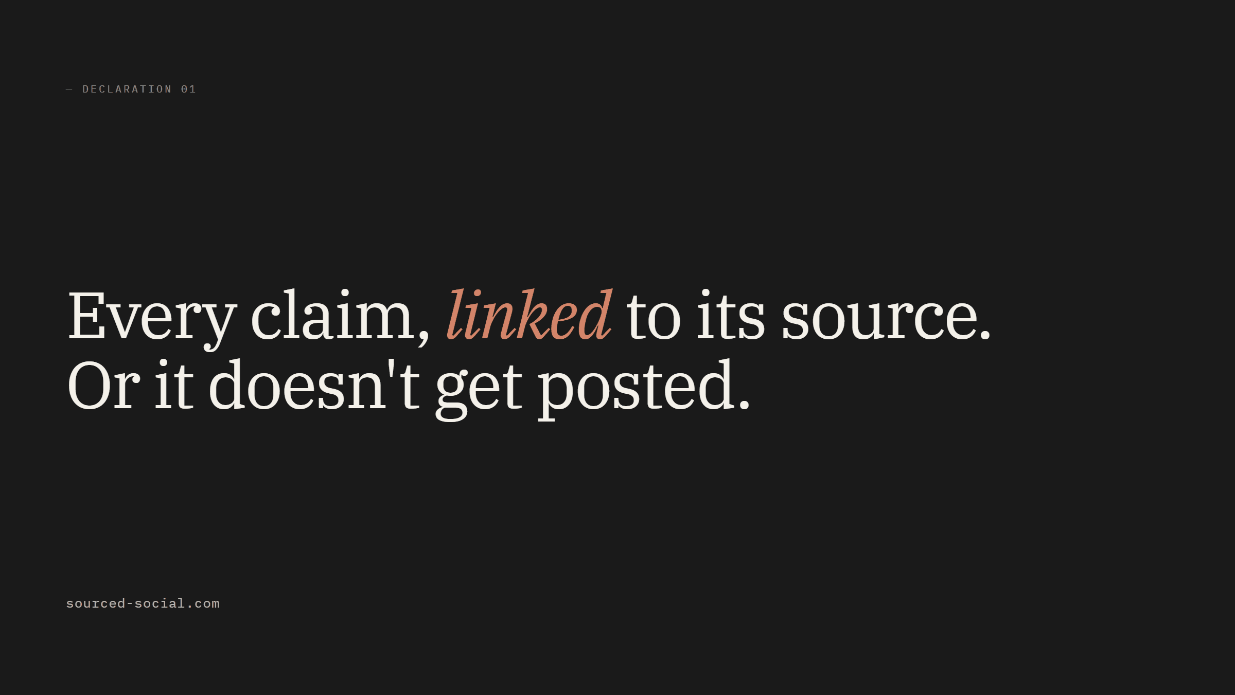 Every claim, linked to its source. Or it doesn’t get posted.